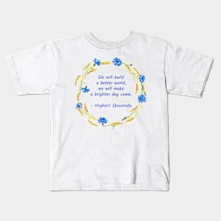 We will build a better world Kids T-Shirt